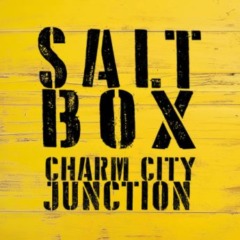 Charm City Junction – Salt Box