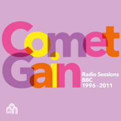 Comet Gain – Radio Sessions [BBC 1996-2011] 
