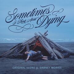 Dabney Morris – Sometimes I Think About Dying [Original Score]