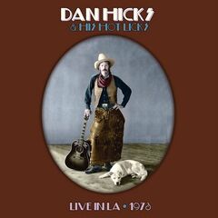 Dan Hicks & His Hot Licks – Hot Licks [Live In LA, 1973]