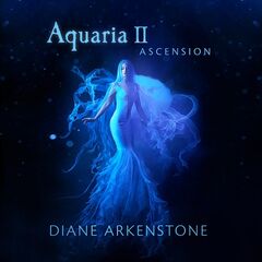 Diane Arkenstone – Aquaria II Ascension
