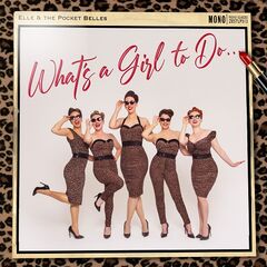 Elle & The Pocket Belles – What’s A Girl To Do