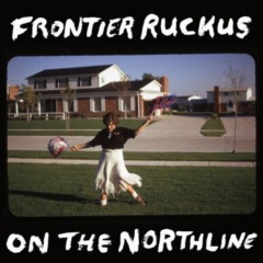 Frontier Ruckus – On The Northline