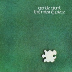 Gentle Giant – The Missing Piece [Steven Wilson Remix]