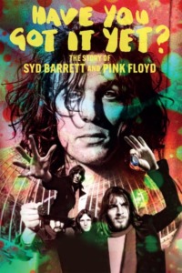 L’histoire de Syd Barrett des Pink Floyd – Have You Got It Yet?