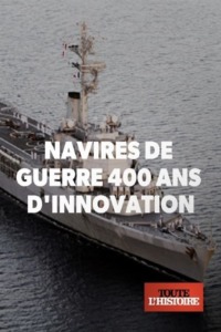 Navires de guerre : 400 ans d’innovation