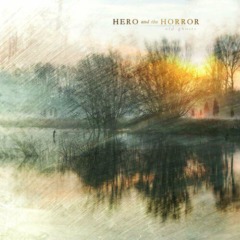 Hero & The Horror – Old Ghosts