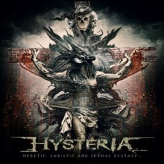 Hysteria – Heretic, Sadistic And Sexual Ecstasy