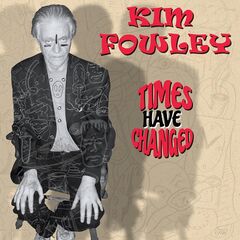 Kim Fowley – Times Have Changed