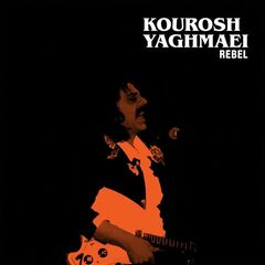 Kourosh Yaghmaei – Rebel