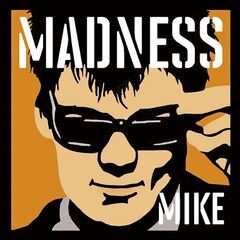 Madness – Madness, By Mike