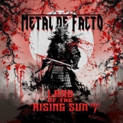 Metal De Facto – Land Of The Rising Sun, Pt. 1