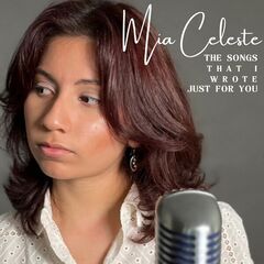 Mia Celeste – The Songs That I Wrote Just For You