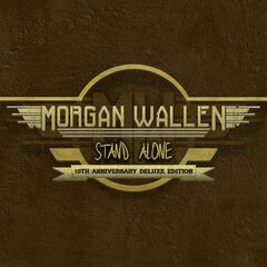 Morgan Wallen – Stand Alone [10th Anniversary Deluxe Edition] 