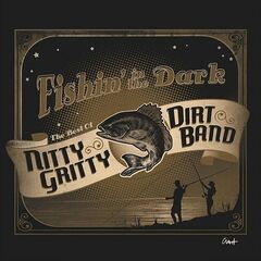Nitty Gritty Dirt Band – Fishin’ In The Dark The Best Of Nitty Gritty Dirt Band