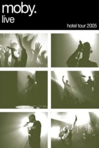 Moby – Live : Hotel Tour 2005
