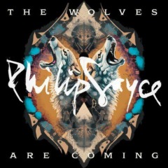 Philip Sayce – The Wolves Are Coming