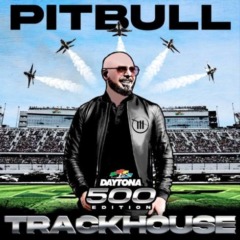 Pitbull – Trackhouse [Daytona 500 Edition]