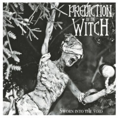 Prediction Of The Witch – Sworn Into The Void