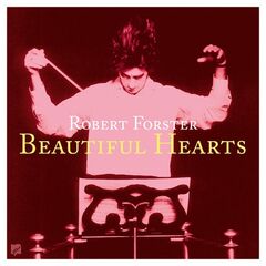 Robert Forster – Beautiful Hearts