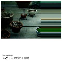 Ryuichi Sakamoto – Async [Immersion 2023]