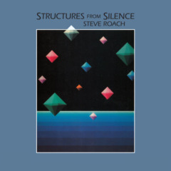 Steve Roach – Structures From Silence 40th Anniversary Remaster