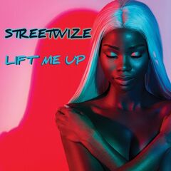 Streetwize – Lift Me Up