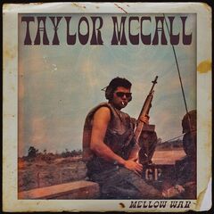 Taylor McCall – Mellow War