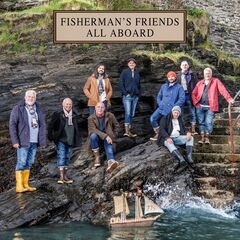The Fisherman’s Friends – All Aboard