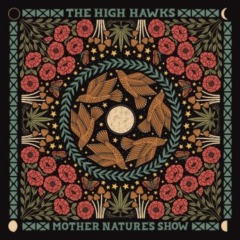 The High Hawks – Mother Nature’s Show