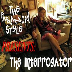 The Paranoid Style – The Interrogator