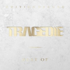 Tragedie - Best Of (Édition Deluxe)