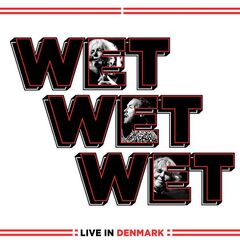 Wet Wet Wet – Live In Denmark