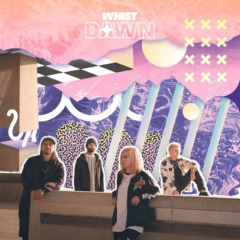 Whist – Dawn