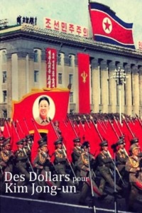 Des dollars pour Kim Jong-un