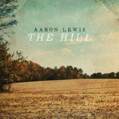 Aaron Lewis – The Hill
