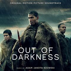 Adam Janota Bzowski – Out Of Darkness [Original Motion Picture Soundtrack]