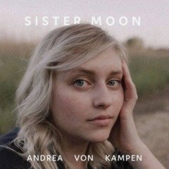 Andrea Von Kampen – Sister Moon