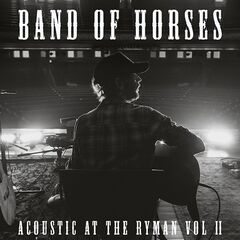 Band Of Horses – Acoustic At The Ryman Vol II