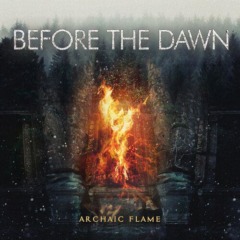 Before The Dawn – Archaic Flame