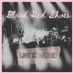 Blood Red Shoes – Live In Madrid