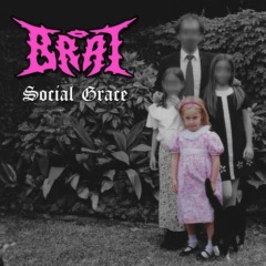 Brat – Social Grace 