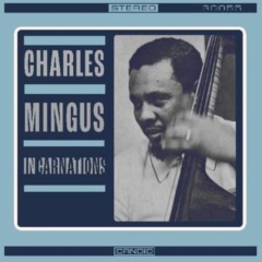 Charles Mingus – Incarnations