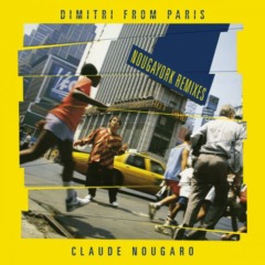 Claude Nougaro, Dimitri from Paris - Nougayork Remixes 