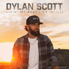 Dylan Scott – Livin’ My Best Life [Still]