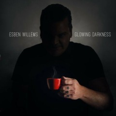 Esben Willems – Glowing Darkness