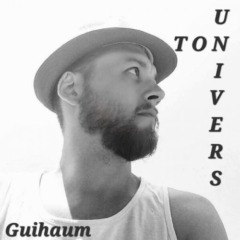 Guihaum - Ton univers