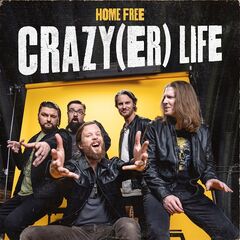 Home Free – Crazyer Life