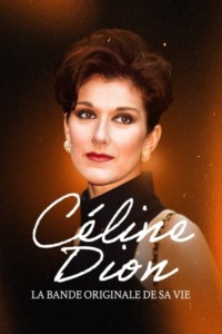 Céline Dion la bande originale de sa vie