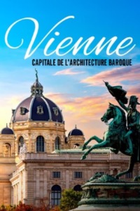 Vienne : capitale de l’architecture baroque